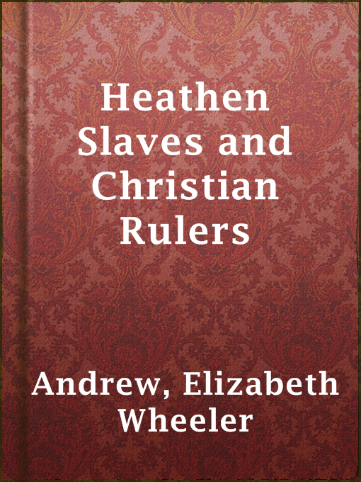 Title details for Heathen Slaves and Christian Rulers by Elizabeth Wheeler Andrew - Available